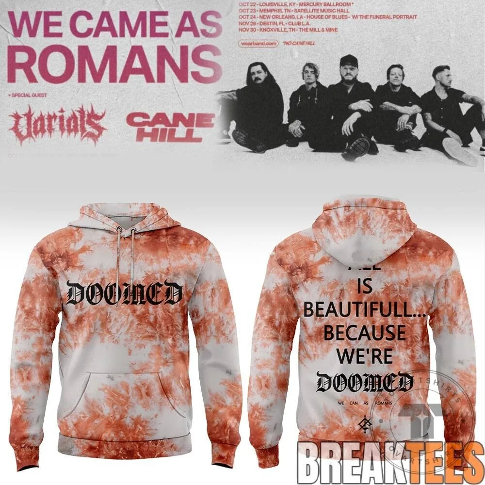We Came As Romans Doomed Is Beautiful Tie-Dye Hoodie