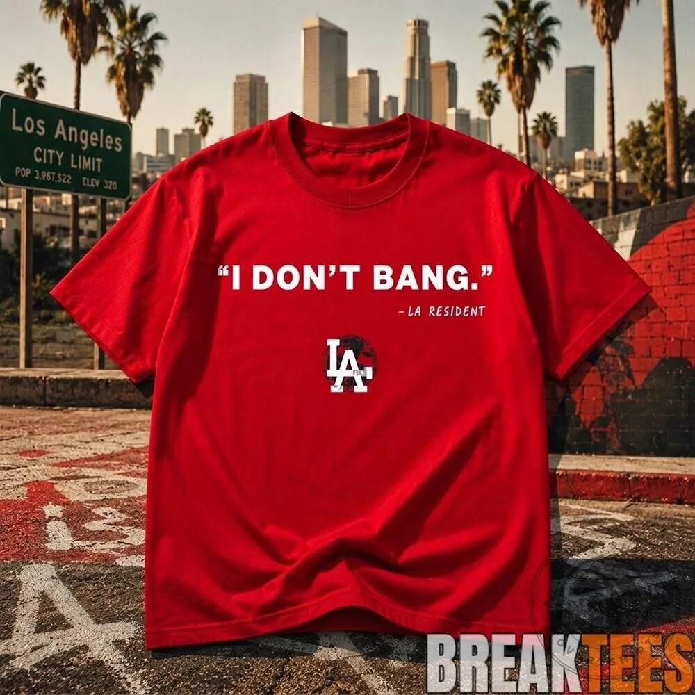 Funny Los Angeles I Don't Bang LA Resident Red T-Shirt