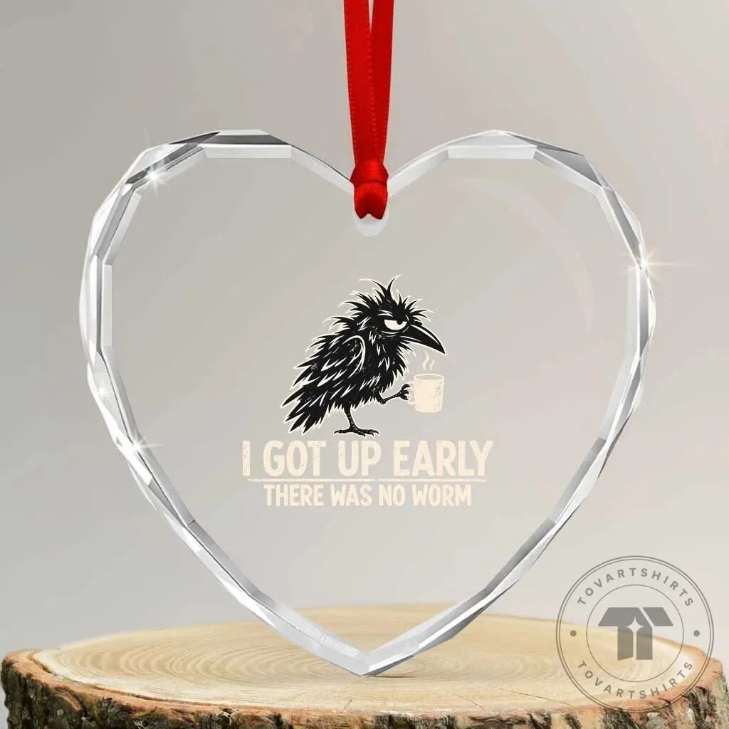 Grumpy Raven No Worm Funny Quote Heart Crystal Glass Ornament