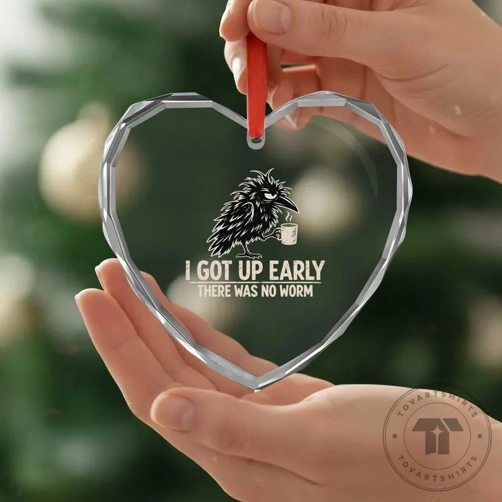 Grumpy Raven No Worm Funny Quote Heart Crystal Glass Ornament 9 Grumpy Raven No Worm Funny Quote Heart Crystal Glass Ornament