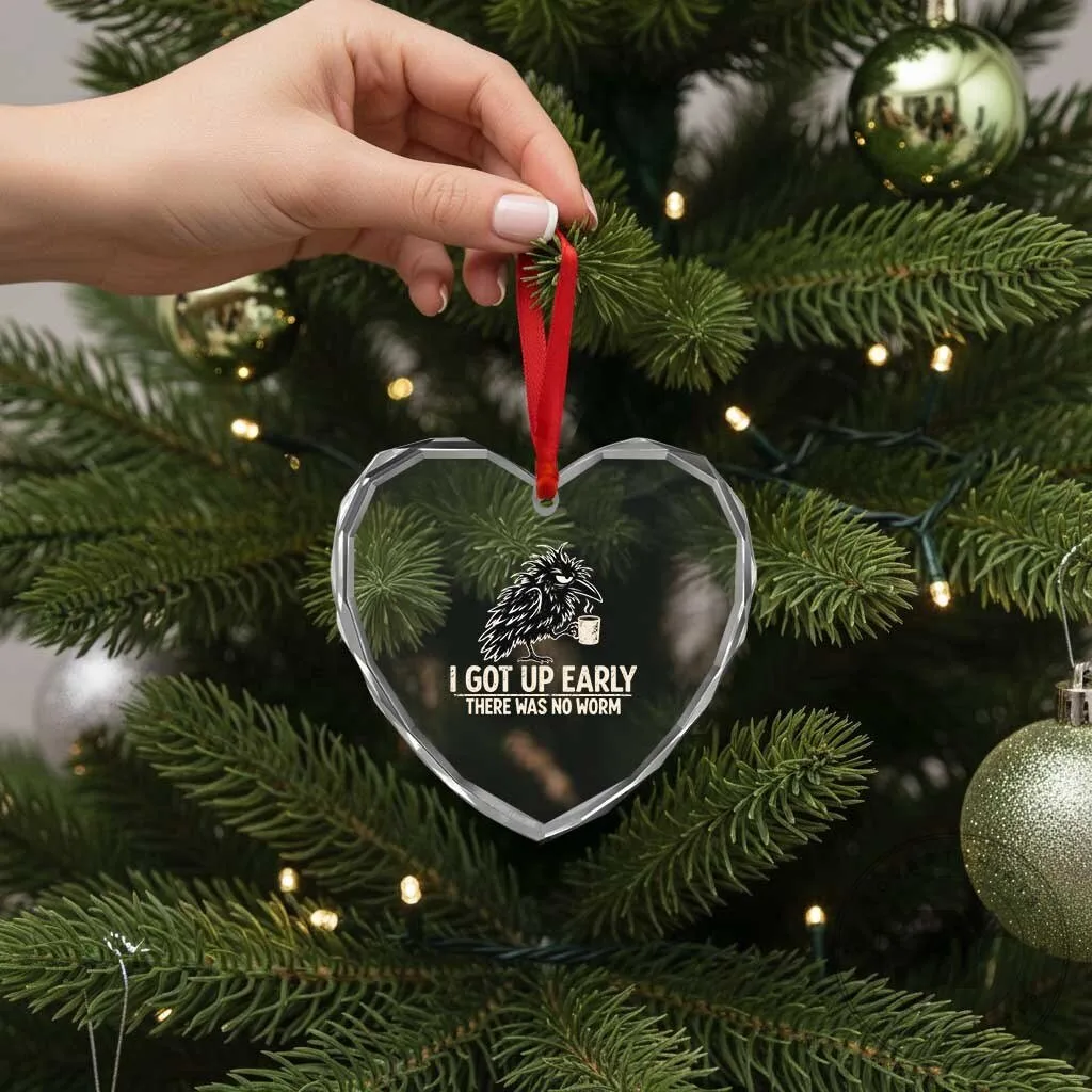 Grumpy Raven No Worm Funny Quote Heart Crystal Glass Ornament 10 Grumpy Raven No Worm Funny Quote Heart Crystal Glass Ornament