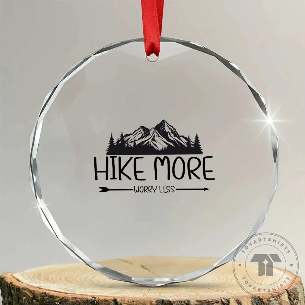 Hike More Worry Less Mountain Hiking Adventure Crystal Glass Ornament