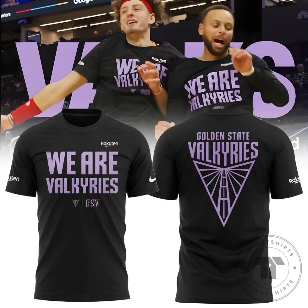 Golden State Valkyries We Are Valkyries Fan T-Shirt 1 Golden State Valkyries We Are Valkyries Fan T-Shirt