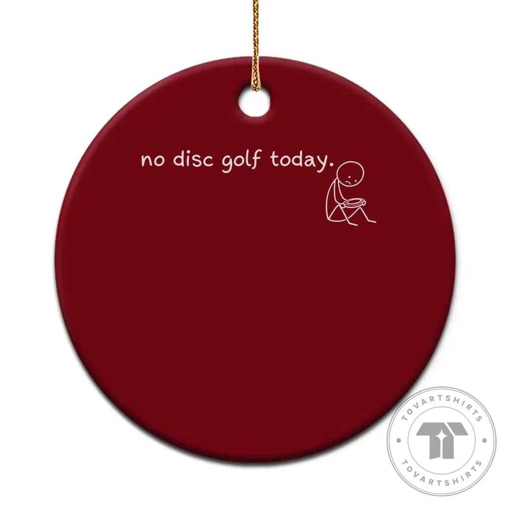No Disc Golf Today Funny Stickman Ceramic Christmas Tree Ornament