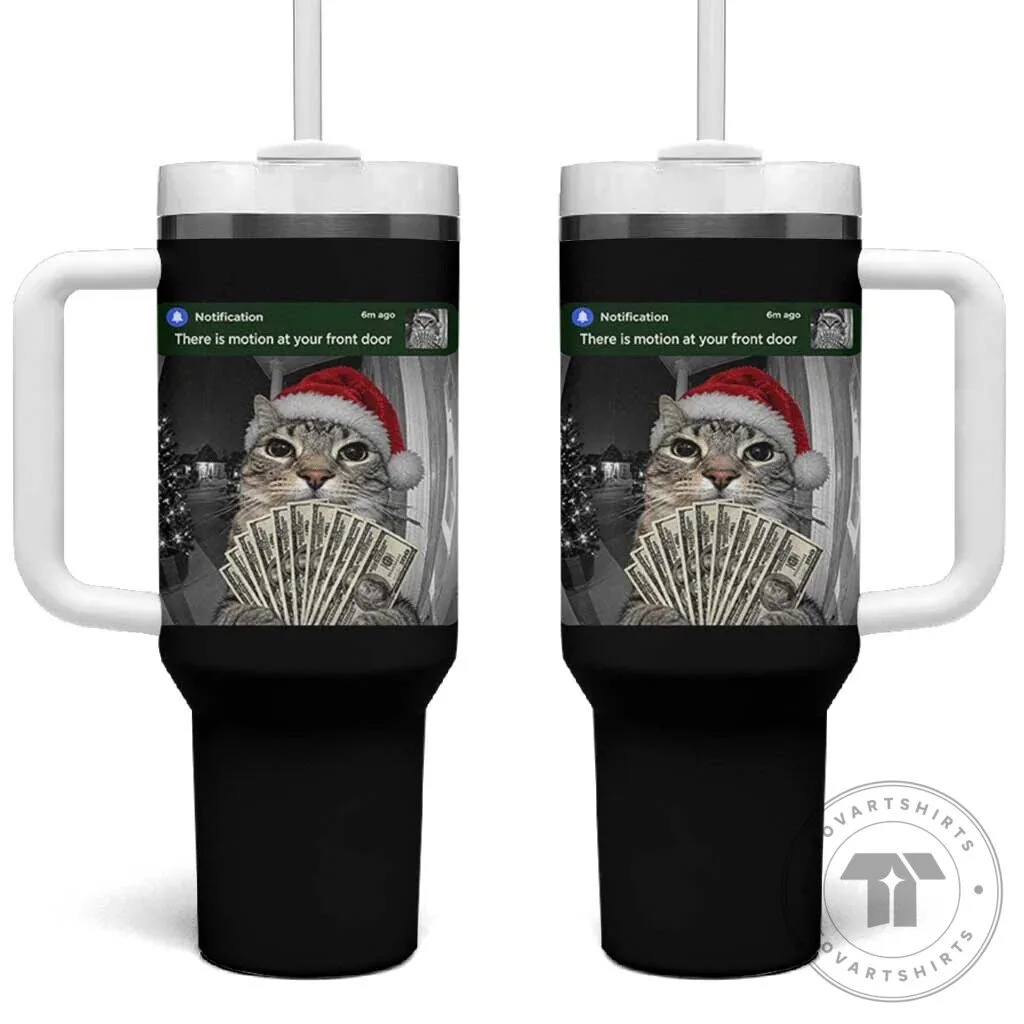 Funny Christmas Cat Motion At Your Front Door Meme Tumbler With Handle